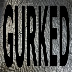 GURKED