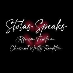 Jefferson Friedman - Stolas Speaks (Chroma9 Waltz Rendition)