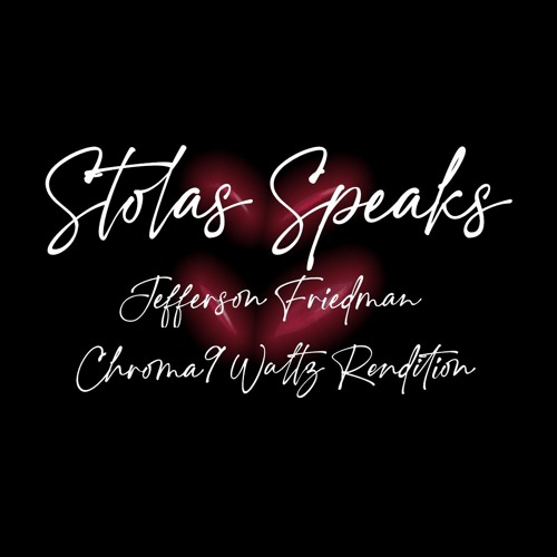 Jefferson Friedman - Stolas Speaks (Chroma9 Waltz Rendition)
