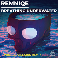 Remniqe, Proper Villains - Underwater (Proper Villains Remix)