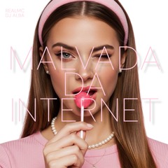 Malvada da Internet (feat. Nova Era Produtora)