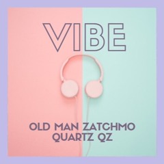 Vibe feat. Quartz QZ
