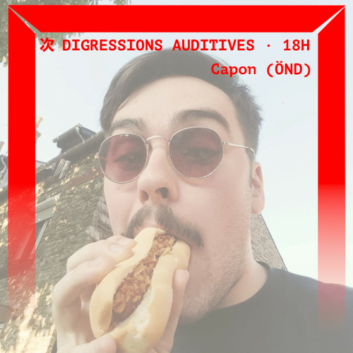 Disgressions Auditives avec Capon (ÖND)