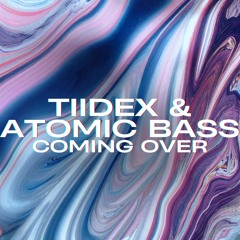PREVIEW: Tiidex & Atomic Bass - Coming Over [OUT NOW]