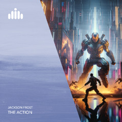 Jackson Frost - The Action [FREE DOWNLOAD]