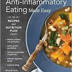 ❤️ Download Anti-Inflammatory Eating Made Easy: 75 Recipes and Nutrition Plan (Anti-inflammatory