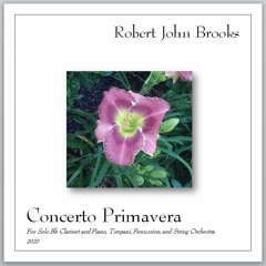 Concerto Primavera for Bb Clarinet, Piano and String Orchestra (mastered by eMastered.com)