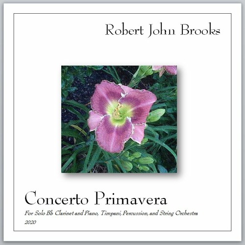 Concerto Primavera for Bb Clarinet, Piano and String Orchestra (mastered by eMastered.com)