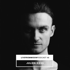 Julien Riess - LIVE FROM MOON #8