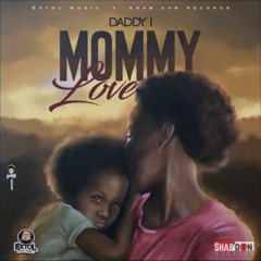 Daddy1 - Mommy Love _ May 2020