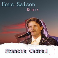 Hors saison - Francis Cabrel (Dub remix)
