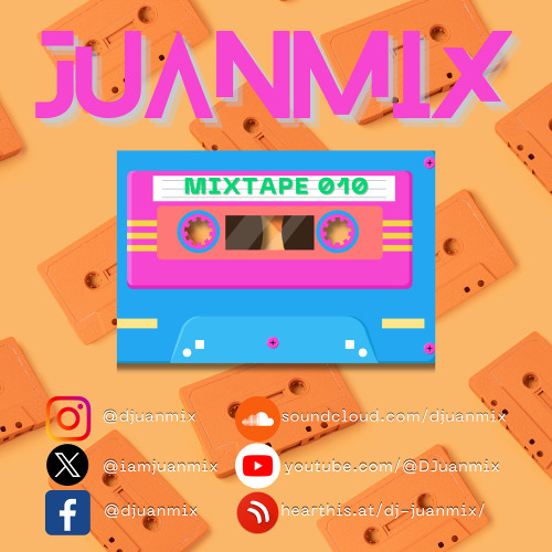 Juanmix presents MIXTAPE 010