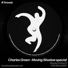 Charles Green - Moving Shadow special - 15-Nov-21