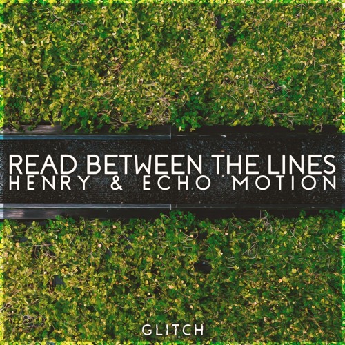 Henry & Echo Motion - Read Between The Lines EP