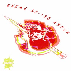 DeadBeatVillain - ENEMY AC - 130 ABOVE