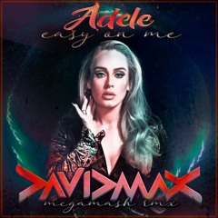 ADELE - Easy On Me - David MAX Megamash Rmx