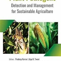 free EPUB 💕 Plant Pathogens: Detection and Management for Sustainable Agriculture by