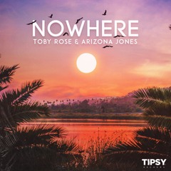 Toby Rose & Arizona Jones - Nowhere