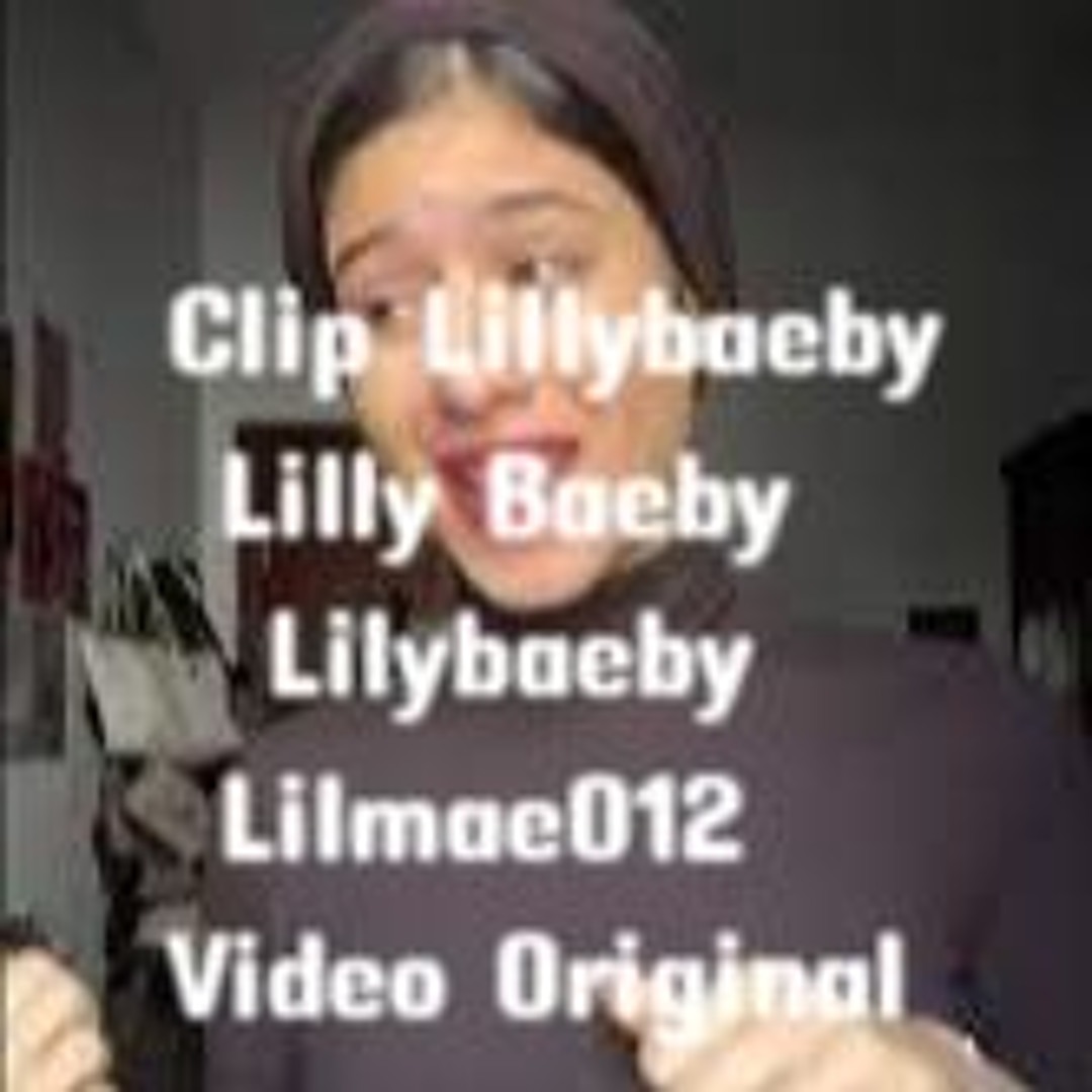 Stream Clip Lillybaeby Lilly Baeby Lilybaeby Lilmae012 Video Original by Kikifarhan | Listen