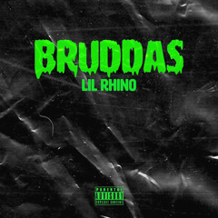 Lil Rhino - Bruddas