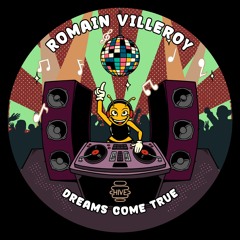PREMIERE: Romain Villeroy - Dreams Come True [Hive Label]