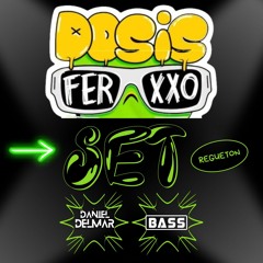 DOSIS FERXXO - DANIEL DELMAR - DJ BASS SET REGUETON