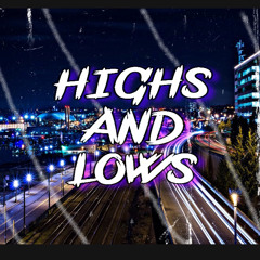 HIGHS AND LOWS ft. BEN7Y (prod. YUKiBeats)