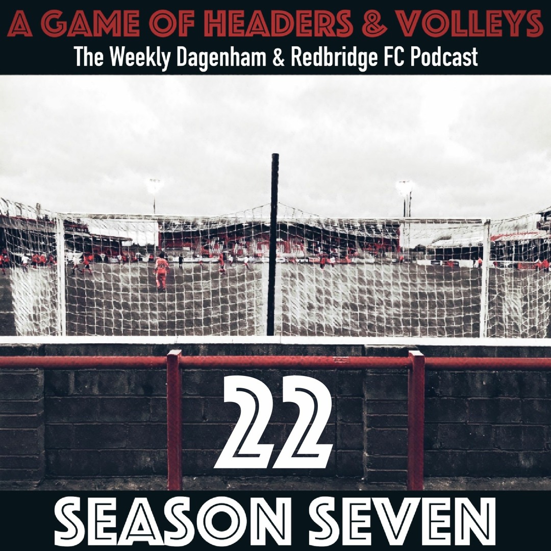 A Game Of Headers & Volleys Episode 22