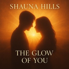 The Glow of You.
