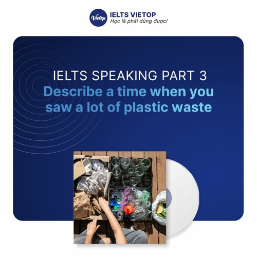 Stream IELTS Speaking part 3: Describe a time when you saw a lot of ...