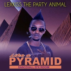 Like A Pyramid (Dancehall Efx Riddim)