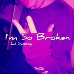 I'm So Broken