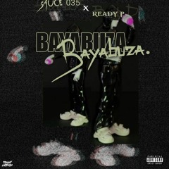 BAYABUZA (& READY P)