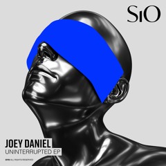 [SiOº6] - Joey Daniel - Uninterrupted EP