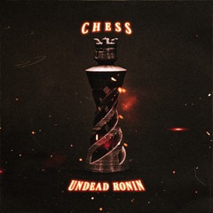 CHESS [prod. Undead Ronin]