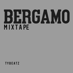 BERGAMO MIXTAPE