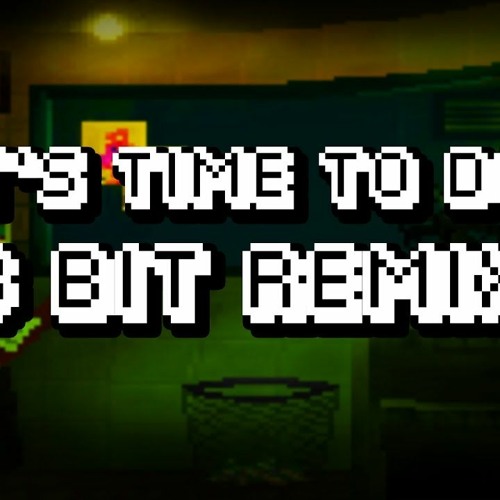 FNaF 3 SONG - It's Time To Die 8bit REMIX [Original Song By DAGames]