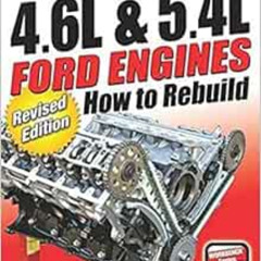 [Get] PDF 💓 4.6L & 5.4L Ford Engines: How to Rebuild - Revised Edition (Workbench) b