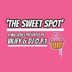 The Sweet Spot (Vol 3) /w VILIFY & DJ O.P.1