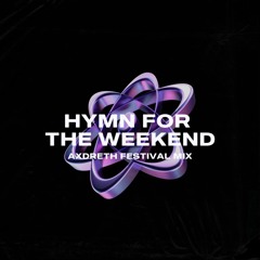 Coldplay - Hymn For The Weekend (Axdreth Festival Mix) FILTRED