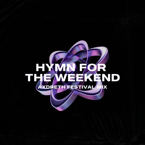 Coldplay - Hymn For The Weekend (Axdreth Festival Mix) FILTRED