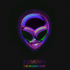 FREE DOWNLOAD -  Egomorph - The Wolfman (Original Mix)
