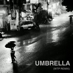 Rihanna - Umbrella (WTP Remix)