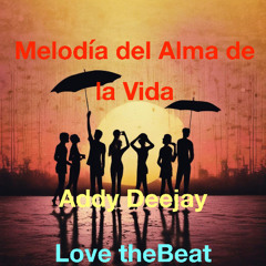 Addy Deejay - Melodía del Alma de la Vida