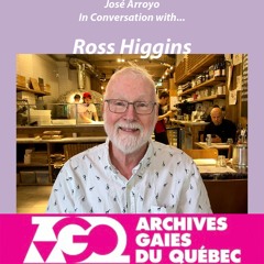 José Arroyo in conversation with Ross Higgins on the Archives Gaies du Québec