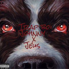 TrapBoiJohnny x Jeus