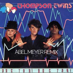 Thompson Twins - Doctor! Doctor! 2022 (Abel Meyer remix)