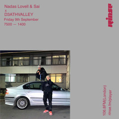 Nadas Lovell & Sai x D3ATHVALLEY  - 9th September 2022 ( Rinse FM )
