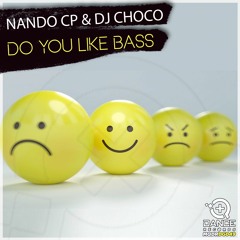 Nando CP & DJ Choco - Do You Like Bass