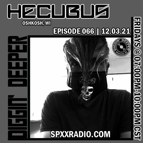 Hecubus - Diggin' Deeper Episode 066